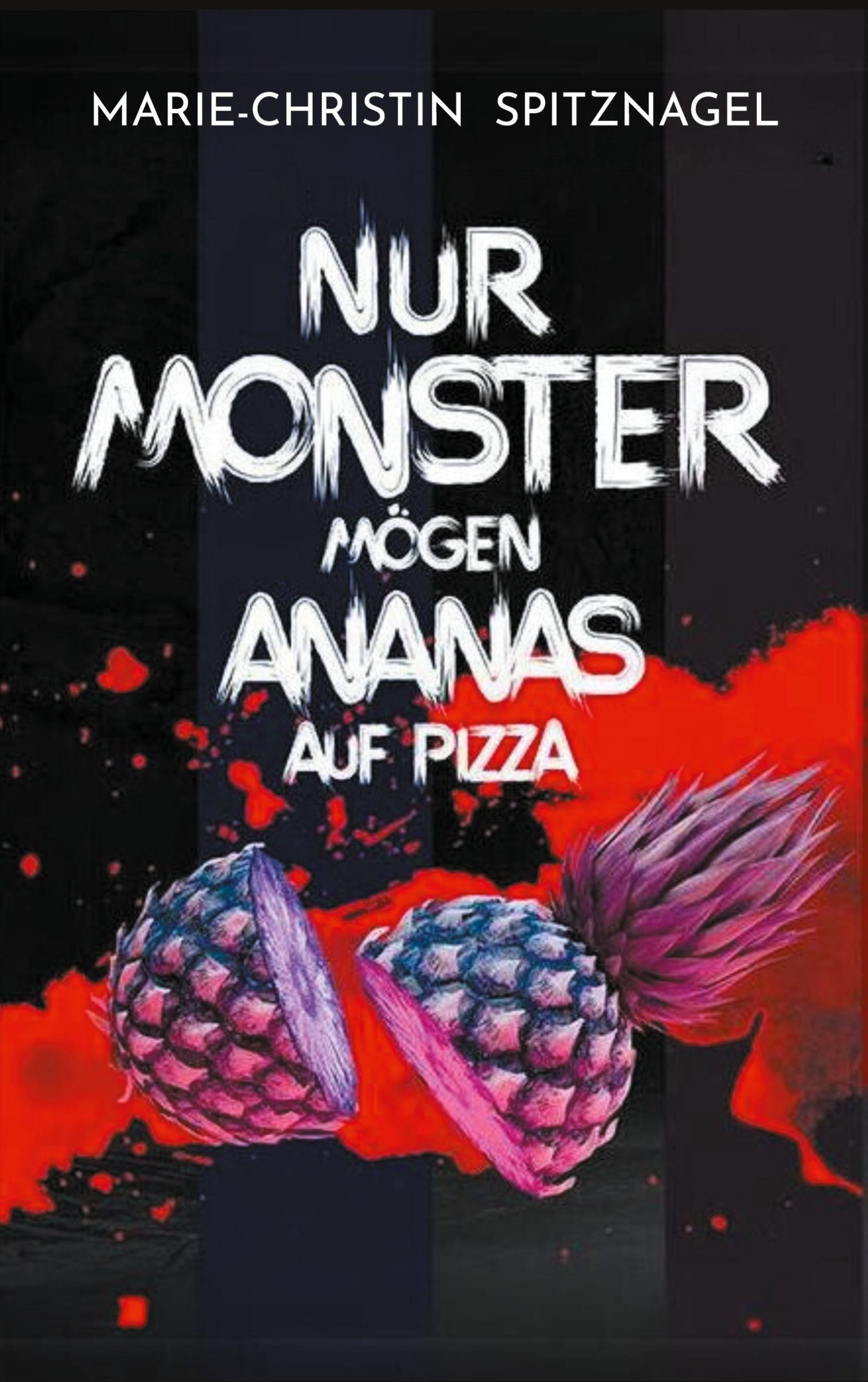 Cover: 9783759795113 | Nur Monster mögen Ananas auf Pizza | Marie-Christin Spitznagel | Buch