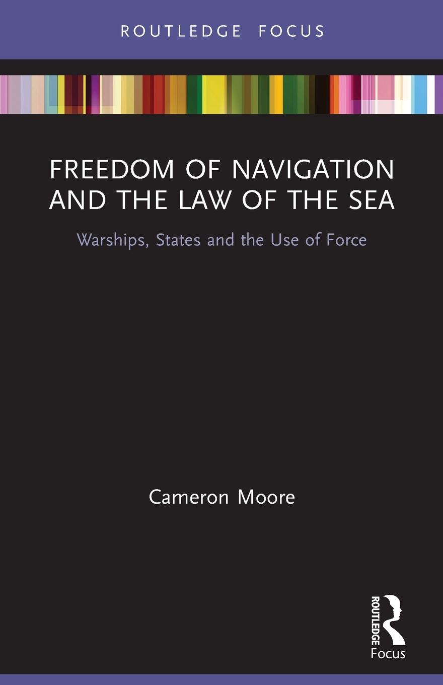 Cover: 9780367753764 | Freedom of Navigation and the Law of the Sea | Cameron Moore | Buch