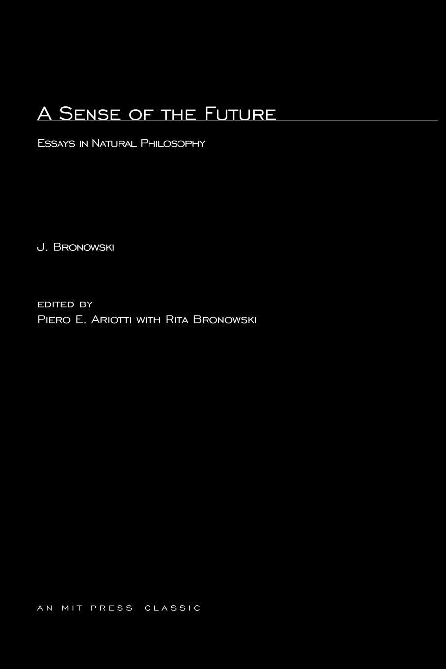 Cover: 9780262520508 | A Sense of the Future | Essays in Natural Philosophy | Jacob Bronowski