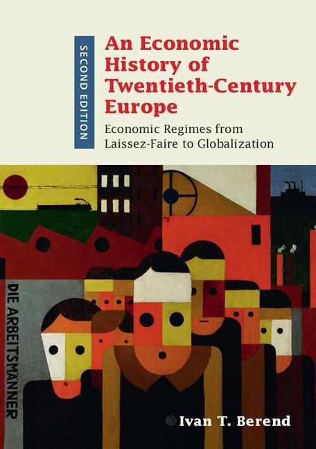 Cover: 9781316501856 | An Economic History of Twentieth-Century Europe | Ivan T. Berend