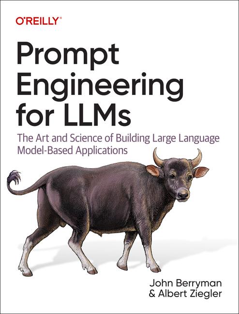 Cover: 9781098156152 | Prompt Engineering for LLMs | John Berryman (u. a.) | Taschenbuch