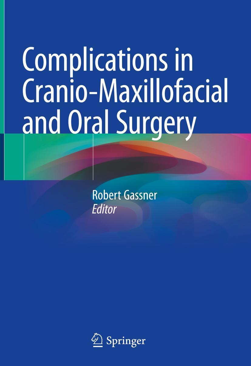 Cover: 9783030401498 | Complications in Cranio-Maxillofacial and Oral Surgery | Gassner | xiv