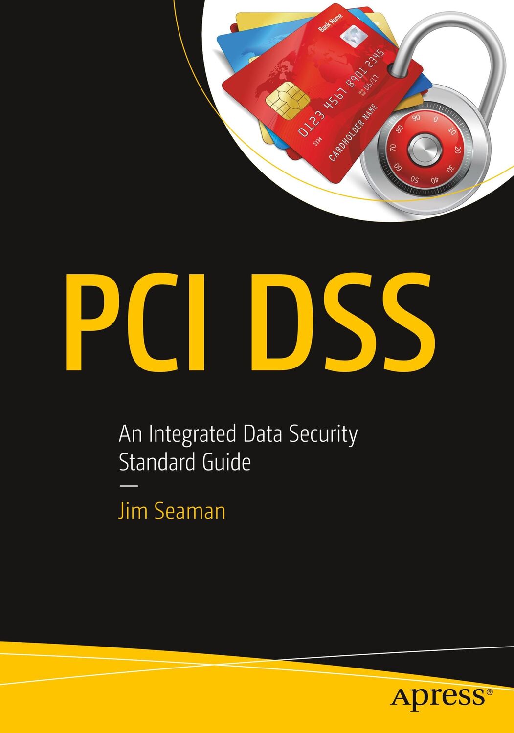 Cover: 9781484258071 | PCI Dss | An Integrated Data Security Standard Guide | Jim Seaman