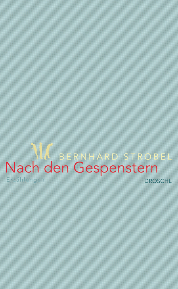 Cover: 9783990590867 | Nach den Gespenstern | Erzählungen | Bernhard Strobel | Buch | 176 S.