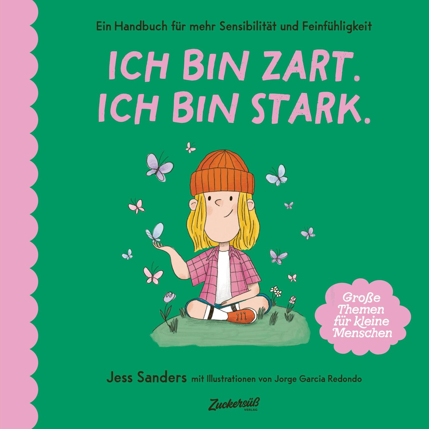 Cover: 9783949315381 | Ich bin zart. Ich bin stark. | Jessica Sanders | Buch | 40 S. | 2023