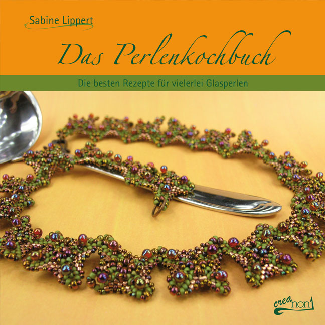 Cover: 9783940577030 | Das Perlenkochbuch | Die besten Rezepte für vielerlei Glasperlen