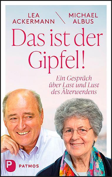 Cover: 9783843612005 | Das ist der Gipfel! | Ein Gespräch über Last und Lust des Älterwerdens