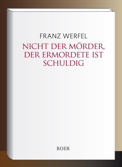 Cover: 9783947618194 | Nicht der Mörder, der Ermordete ist schuldig | Eine Novelle | Werfel