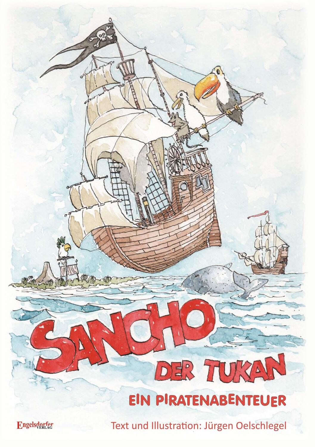 Cover: 9783969408452 | Sancho der Tukan | Ein Piratenabenteuer | Jürgen Oelschlegel | Buch