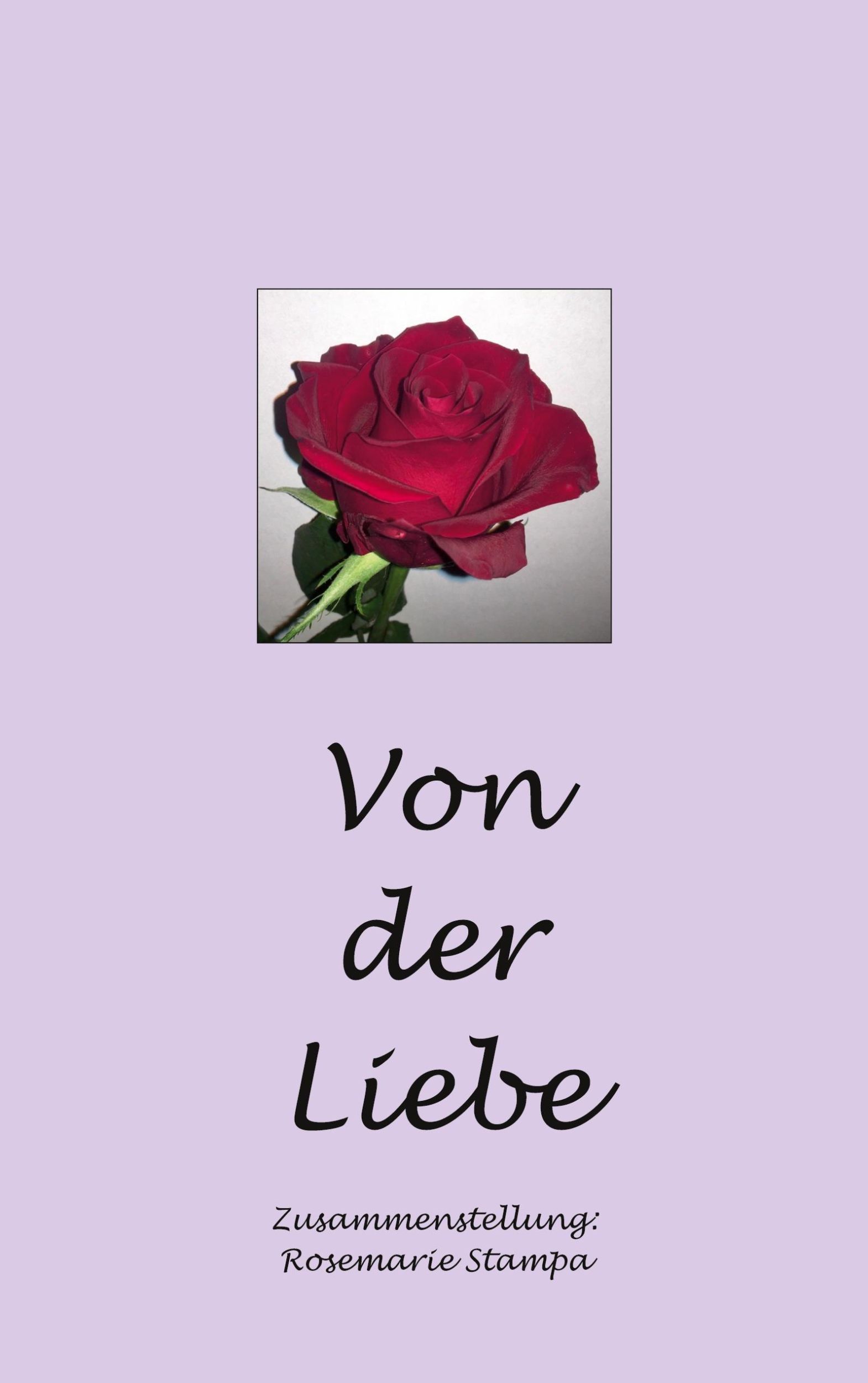 Cover: 9783751994828 | Von der Liebe | Rosemarie Stampa | Taschenbuch | Paperback | 132 S.