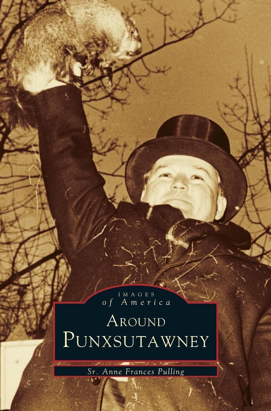 Cover: 9781531603410 | Around Punxsutawney | Sr. Anne Frances Pulling | Buch | Gebunden