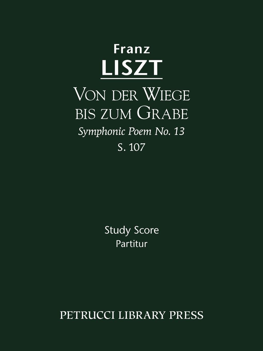 Cover: 9781608740383 | Von der Wiege bis zum Grabe, S.107 | Study score | Franz Liszt | Buch