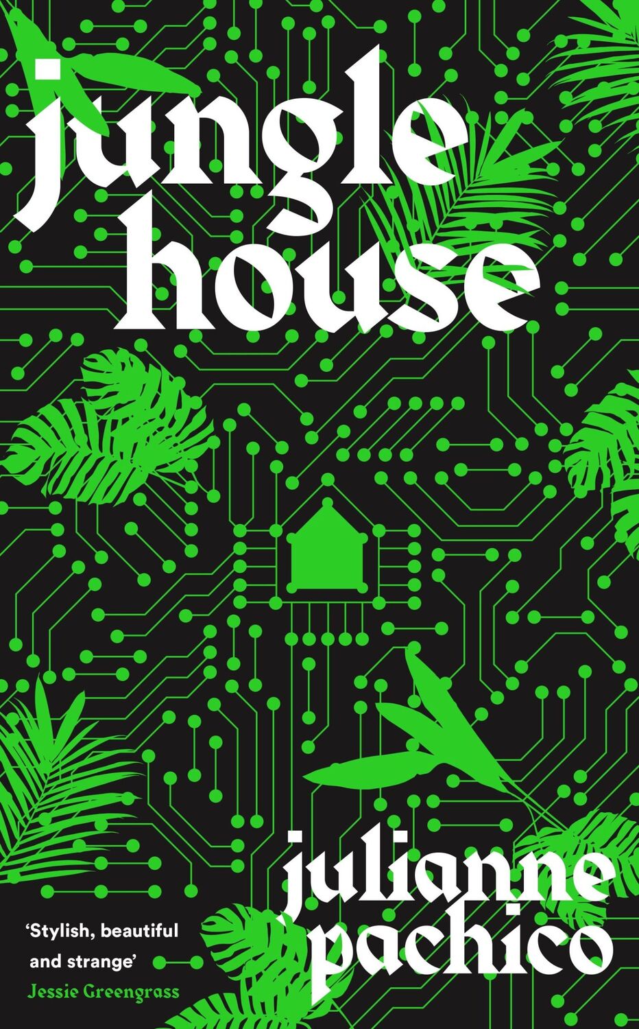 Cover: 9781800817616 | Jungle House | Julianne Pachico | Buch | Gebunden | Englisch | 2023