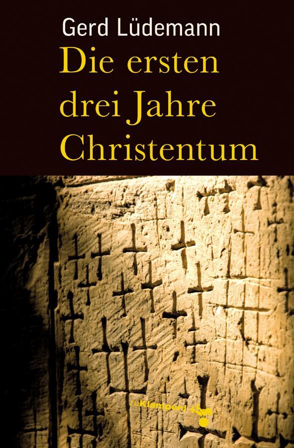 Cover: 9783866740600 | Die ersten drei Jahre Christentum | Gerd Lüdemann | Buch | 207 S.