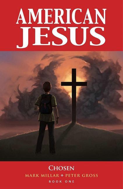 Cover: 9781534316621 | American Jesus Volume 1: Chosen (New Edition) | Mark Millar | Buch