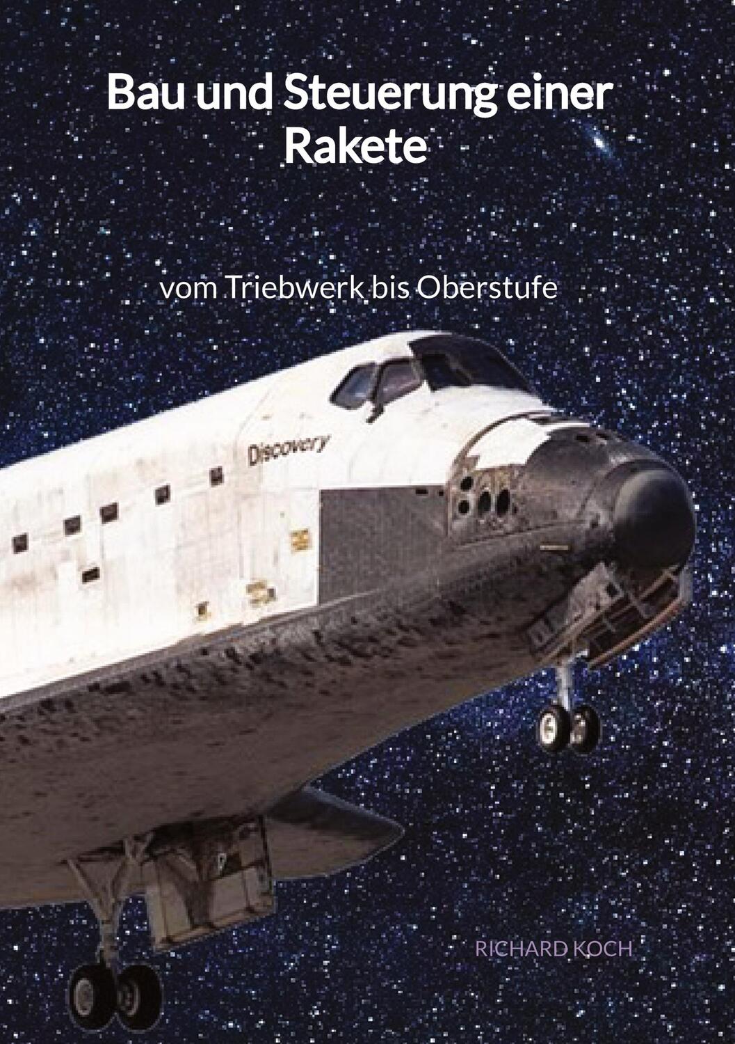 Cover: 9783347996229 | Bau und Steuerung einer Rakete - vom Triebwerk bis Oberstufe | Koch