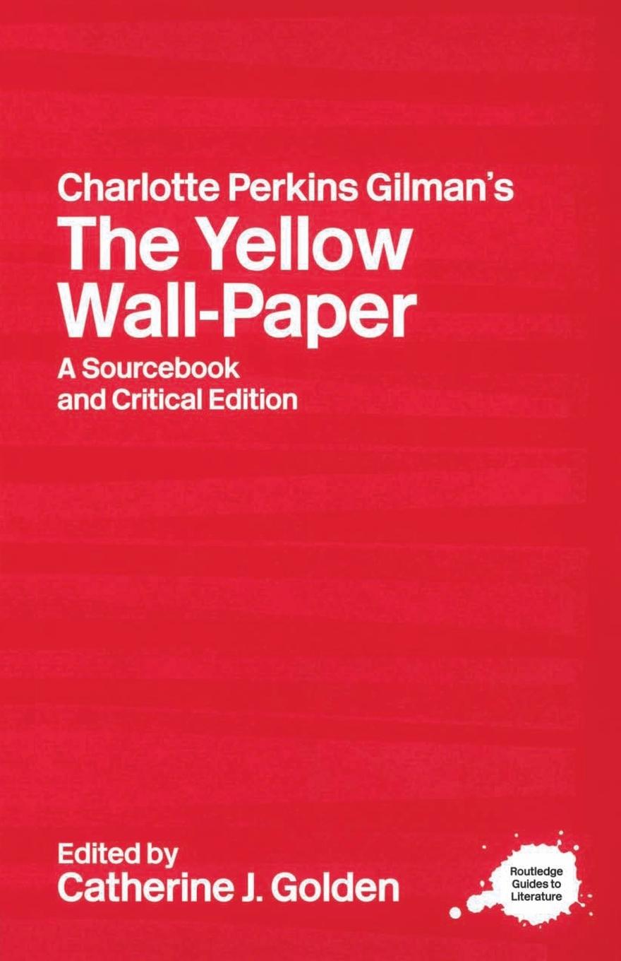 Cover: 9780415263580 | Charlotte Perkins Gilman's The Yellow Wall-Paper | Catherine J. Golden