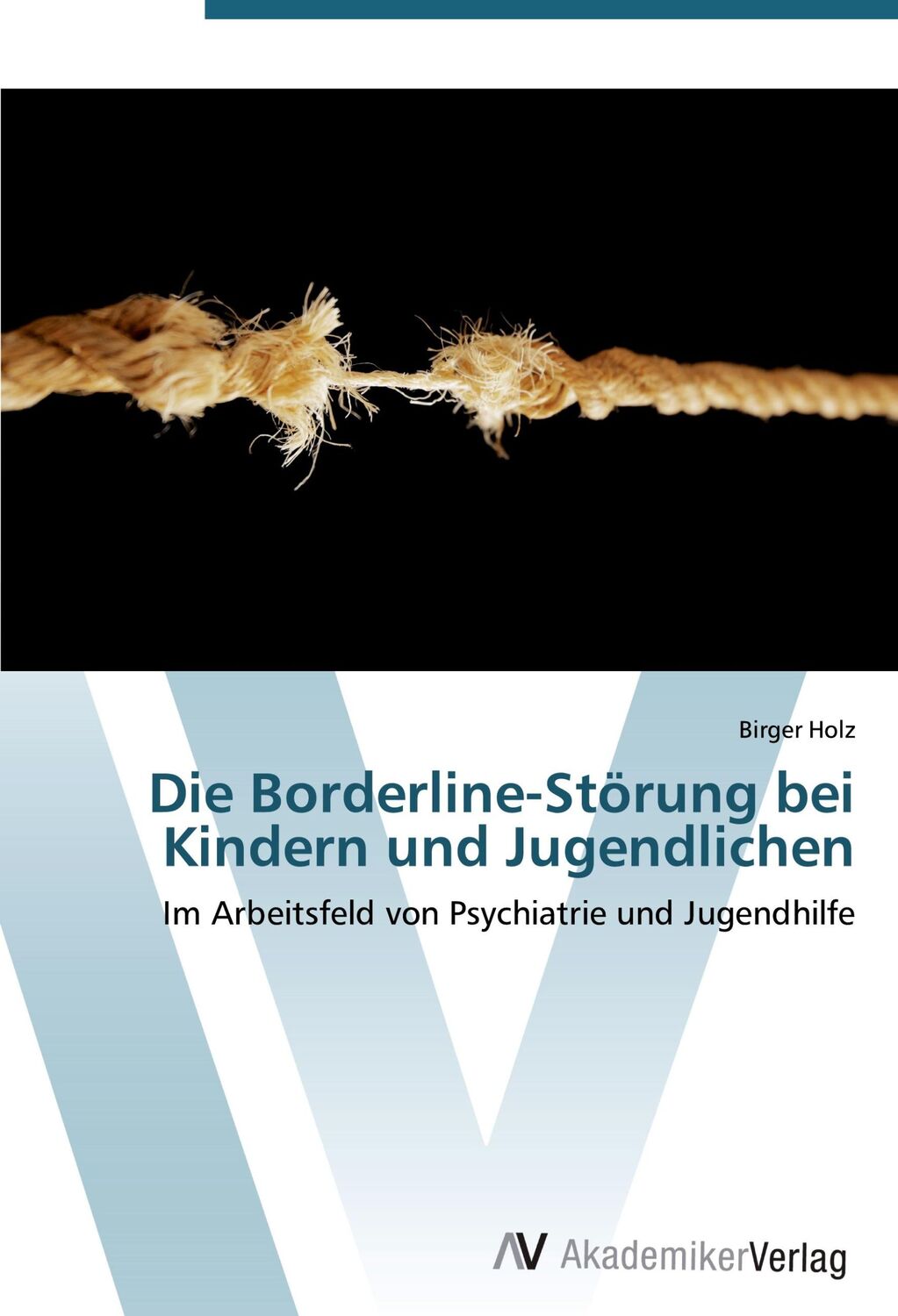 Cover: 9783639451566 | Die Borderline-Störung bei Kindern und Jugendlichen | Birger Holz