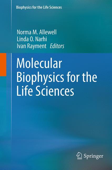 Cover: 9781493942428 | Molecular Biophysics for the Life Sciences | Norma Allewell (u. a.)