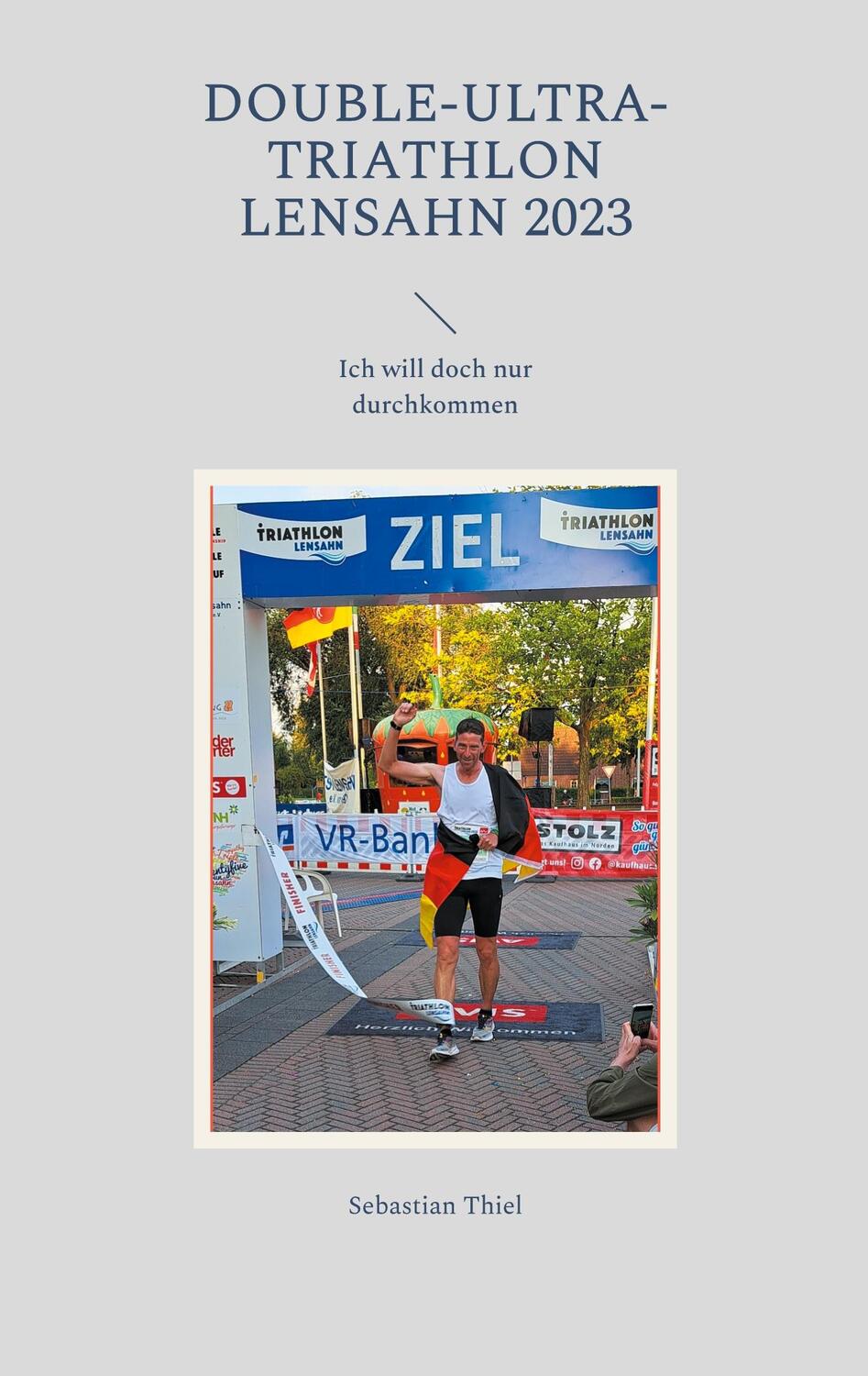 Cover: 9783757889548 | Double-Ultra-Triathlon Lensahn 2023 | Ich will doch nur durchkommen