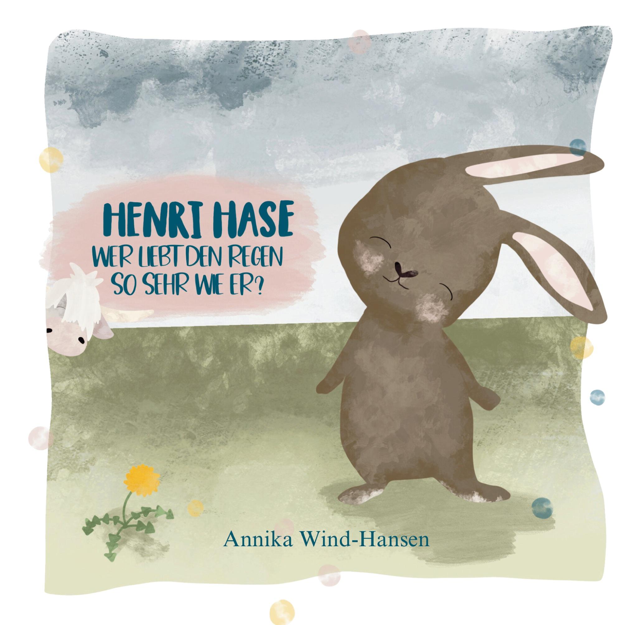 Cover: 9783759735805 | Henri Hase | Wer liebt den Regen so sehr wie er? | Annika Wind-Hansen