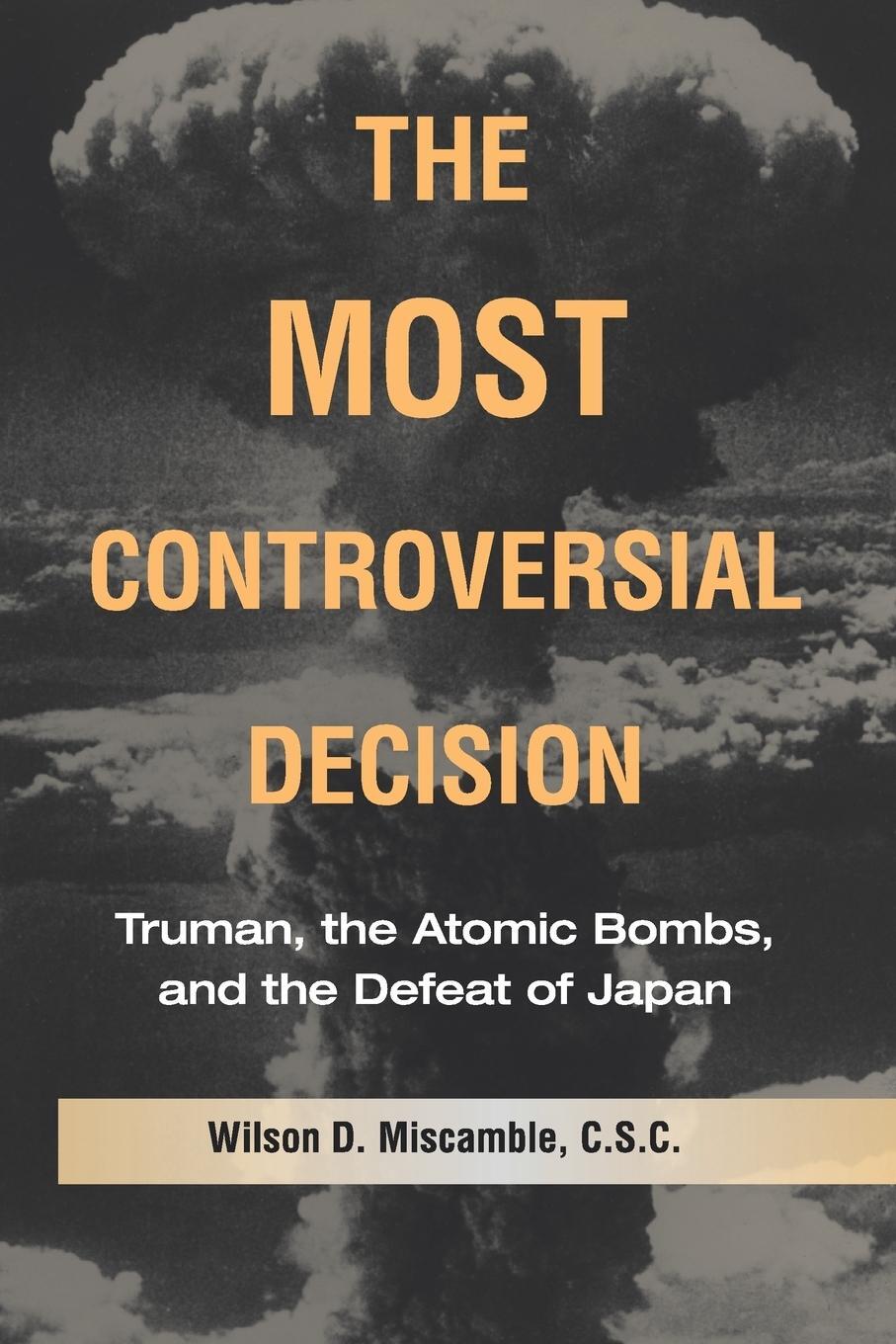 Cover: 9780521735360 | The Most Controversial Decision | C. S. C. Wilson D. Miscamble | Buch