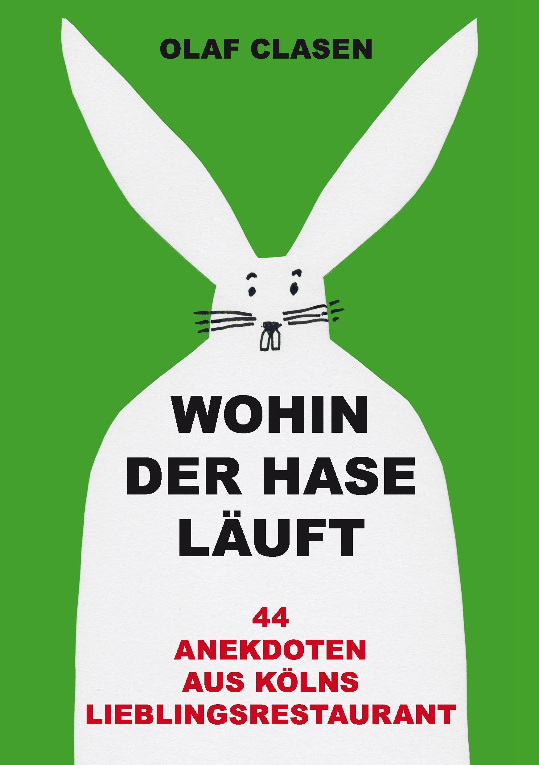 Cover: 9783842375789 | Wohin der Hase läuft | 44 Anekdoten aus Kölns Lieblingsrestaurant