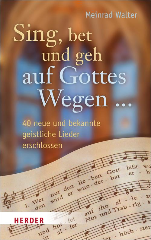 Cover: 9783451311604 | Sing, bet und geh auf Gottes Wegen | Meinrad Walter | Buch | 208 S.