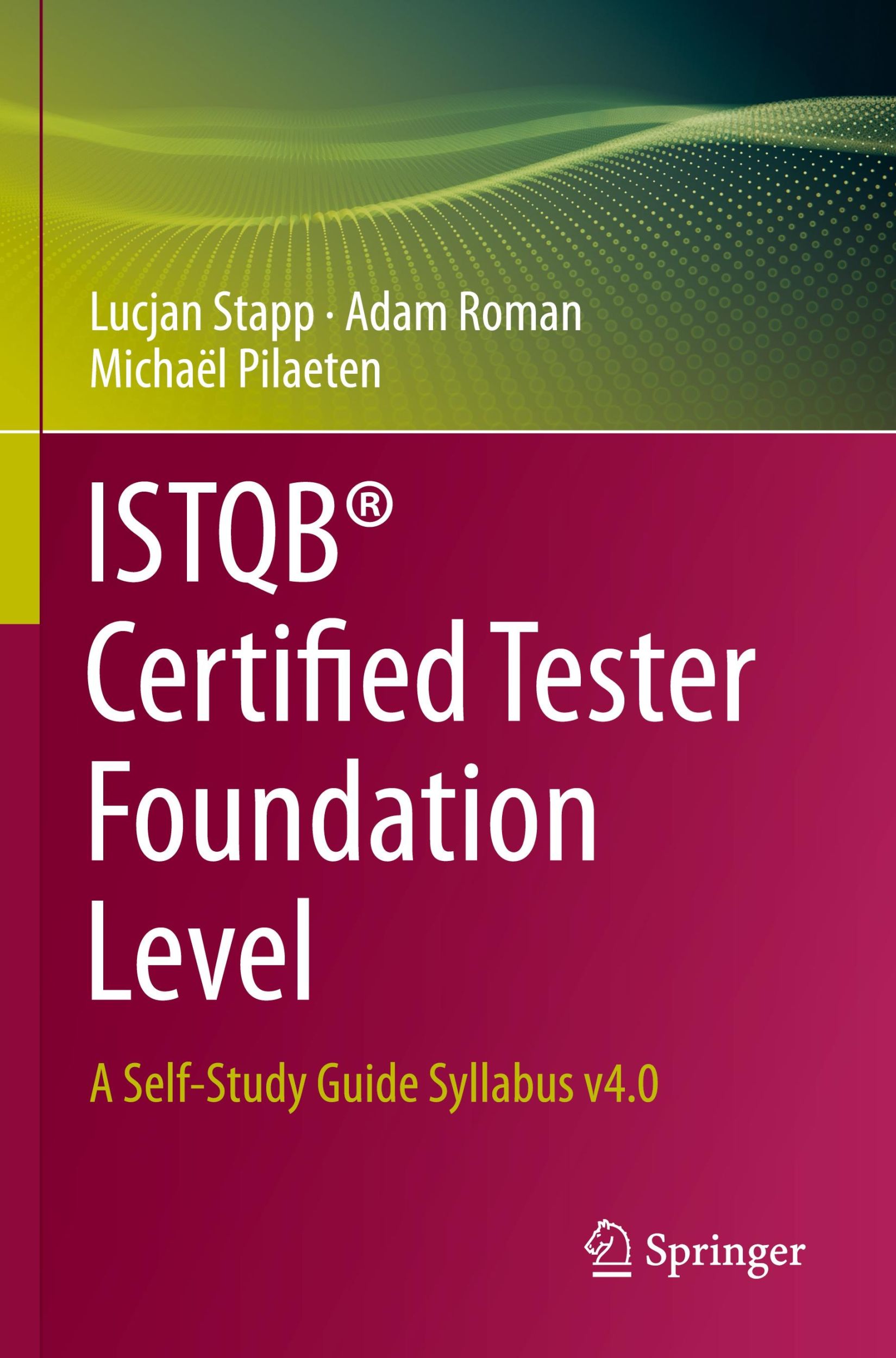 Cover: 9783031427695 | ISTQB® Certified Tester Foundation Level | Lucjan Stapp (u. a.) | Buch