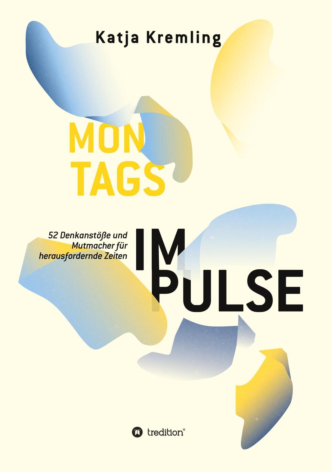 Cover: 9783347102422 | Montags-Impulse | Katja Kremling | Buch | HC runder Rücken kaschiert