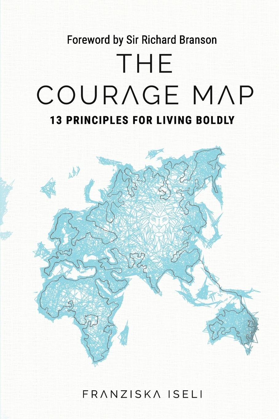 Cover: 9781631610813 | The Courage Map | 13 Principles for Living Boldly | Iseli Franziska