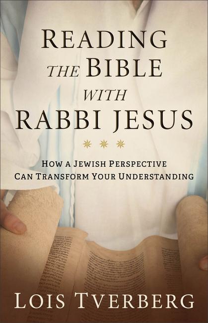 Cover: 9780801093968 | Reading the Bible with Rabbi Jesus | Lois Tverberg | Taschenbuch