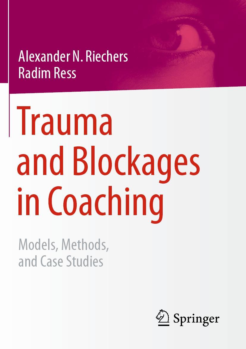 Cover: 9783658393984 | Trauma and Blockages in Coaching | Models, Methods, and Case Studies