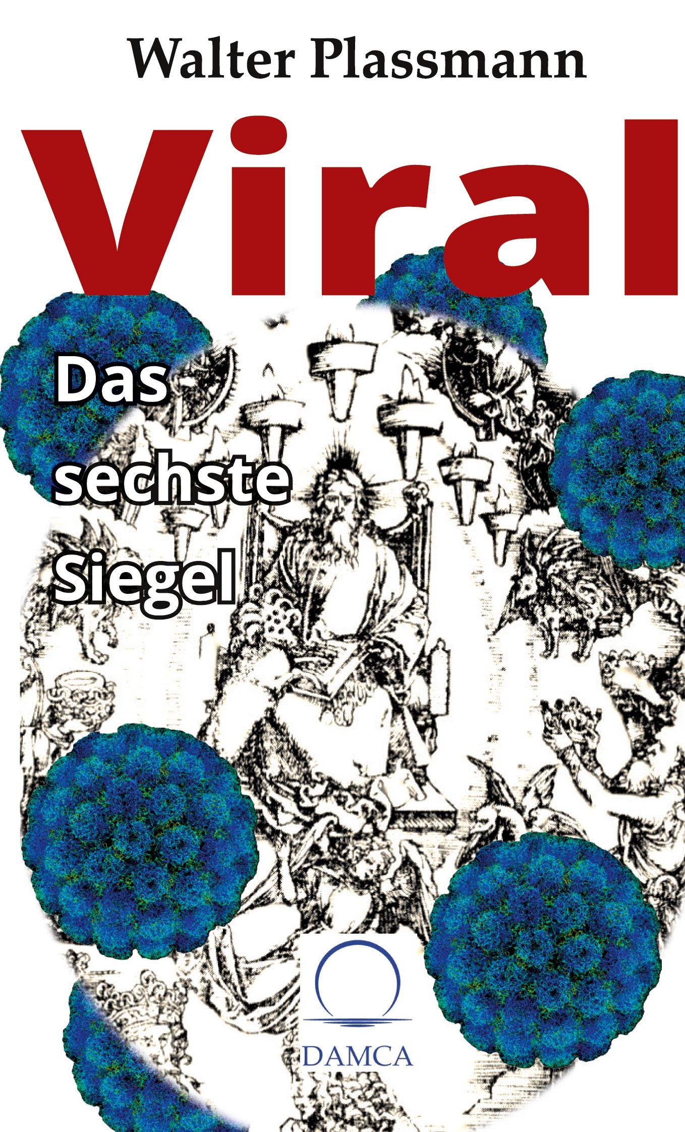 Cover: 9783910853119 | Viral | Das sechste Siegel | Walter Plassmann | Taschenbuch | 256 S.