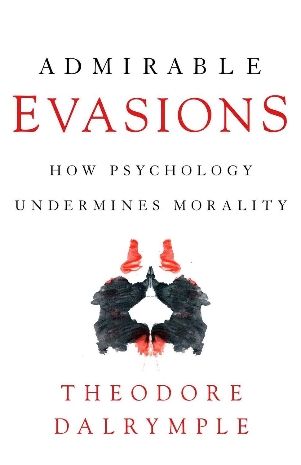 Cover: 9781641771887 | Admirable Evasions | How Psychology Undermines Morality | Dalrymple