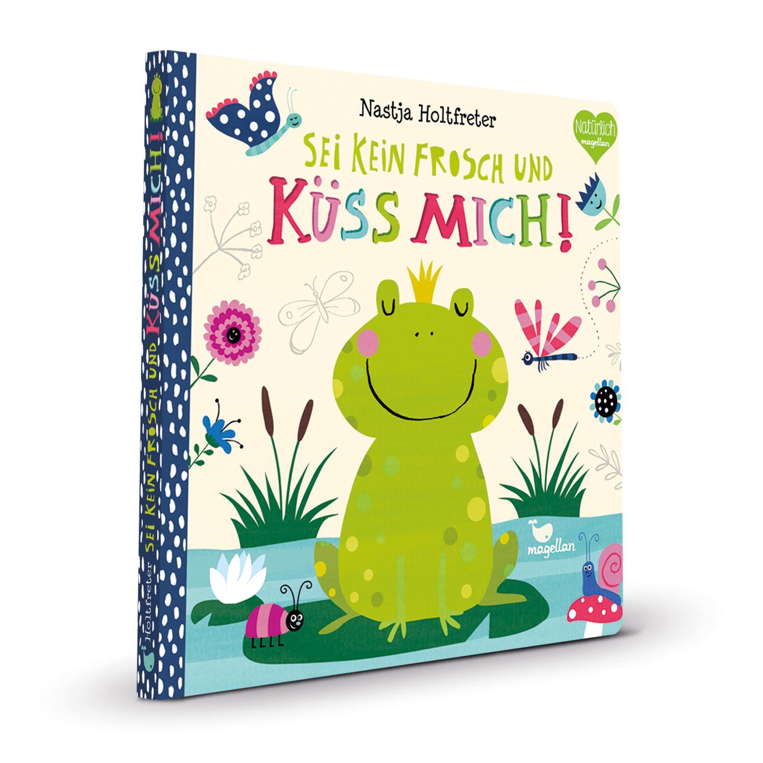 Bild: 9783734815188 | Sei kein Frosch und küss mich! | Nastja Holtfreter | Buch | 24 S.