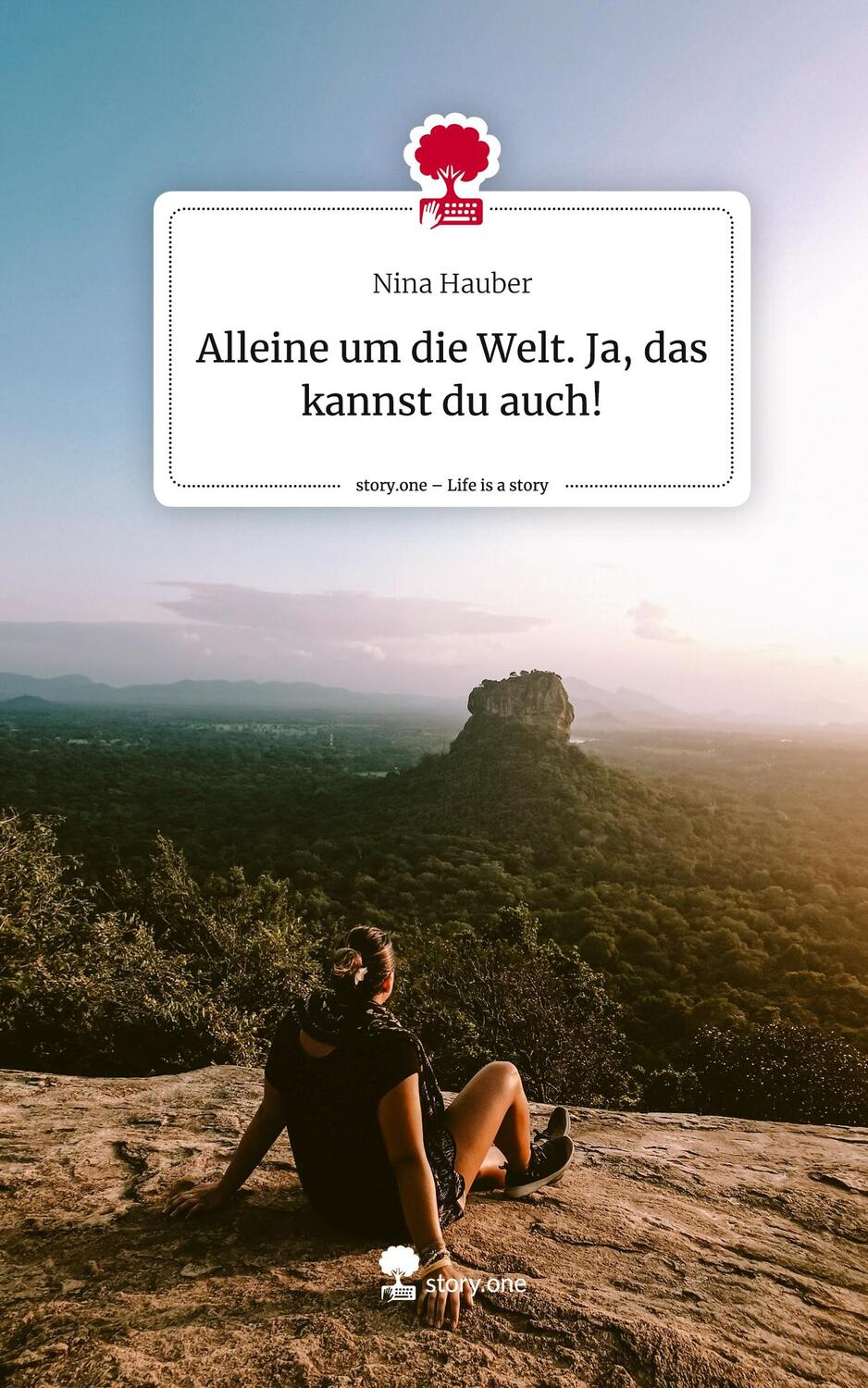 Cover: 9783710861956 | Alleine um die Welt. Ja, das kannst du auch!. Life is a Story -...