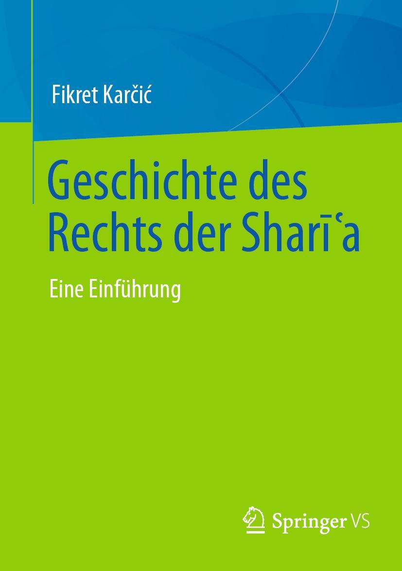 Cover: 9783658417642 | Geschichte des Rechts der Shar¿¿a | Eine Einführung | Fikret Kar¿i¿