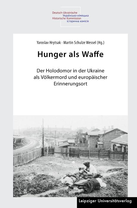 Cover: 9783960235996 | Hunger als Waffe | Yaroslav Hrytsak (u. a.) | Buch | 318 S. | Deutsch