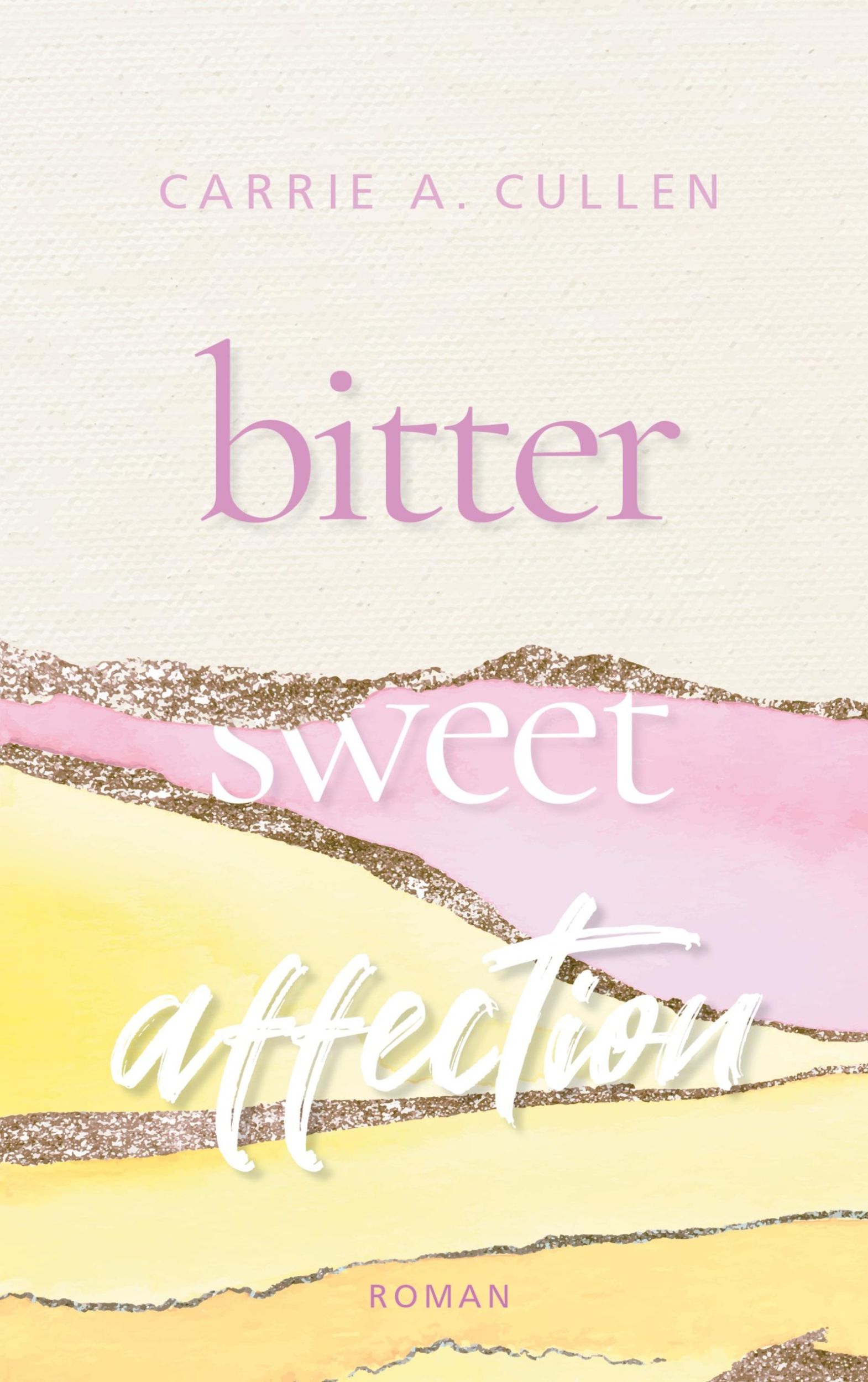 Cover: 9783759733719 | Bitter Sweet Affection | Carrie A. Cullen | Taschenbuch | Bitter Sweet