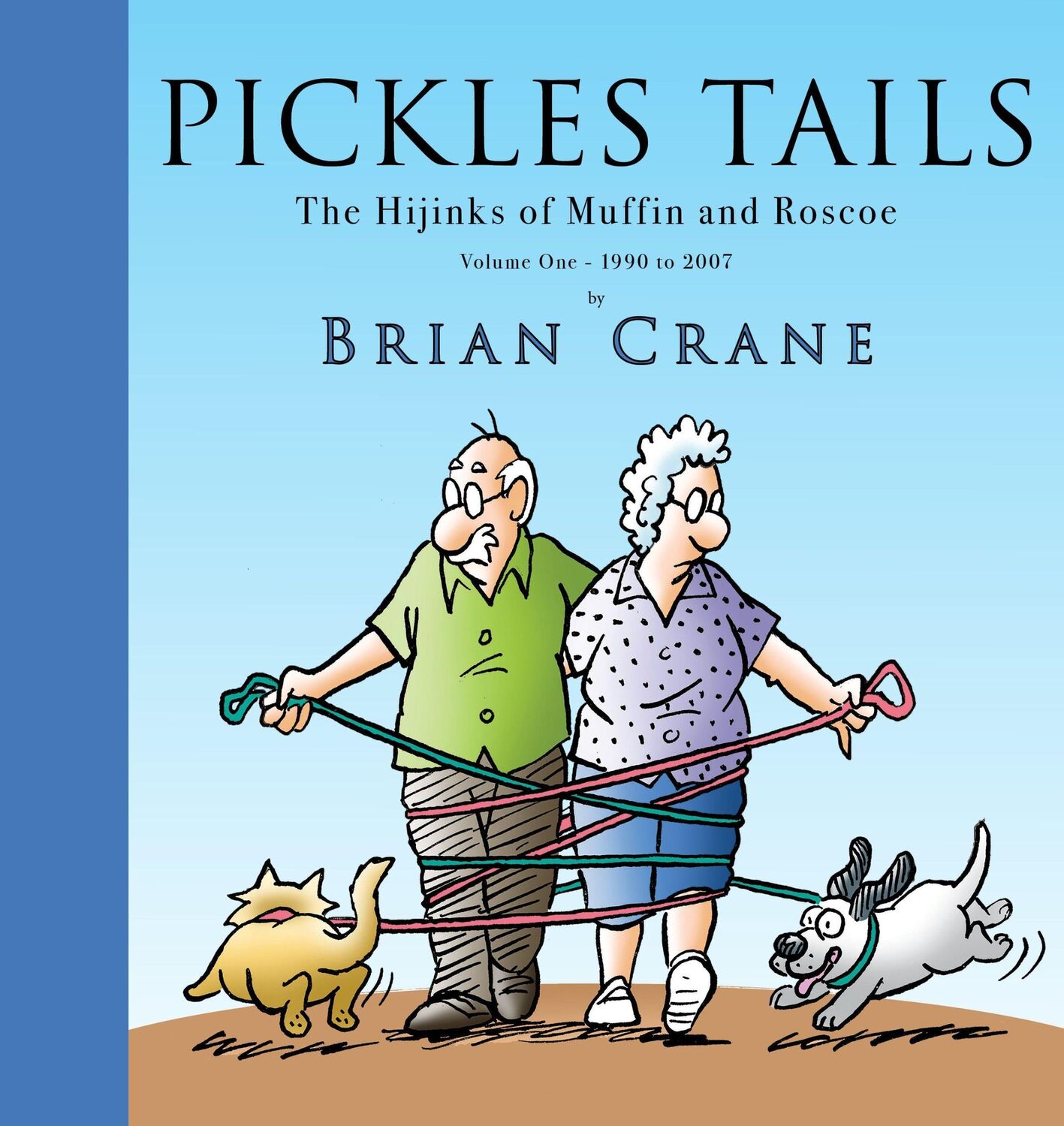 Cover: 9781936097258 | Pickles Tails Volume One | The Hijinks of Muffin &amp; Roscoe: 1990-2007