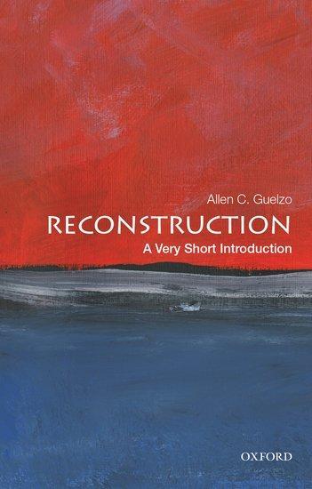 Cover: 9780190454791 | Reconstruction: A Very Short Introduction | Allen C Guelzo | Buch