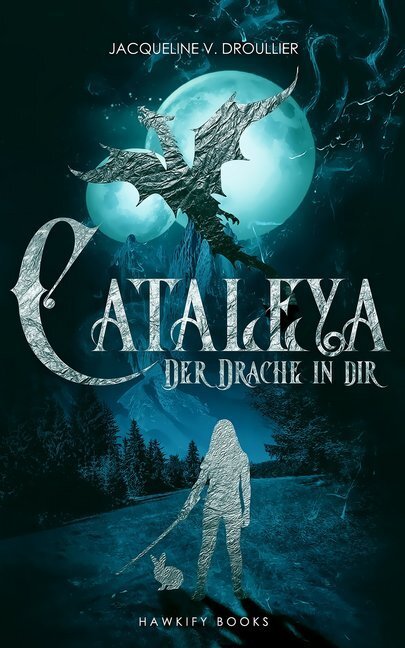 Cover: 9783947288540 | Cataleya - Der Drache in Dir | Jacqueline V. Droullier | Taschenbuch