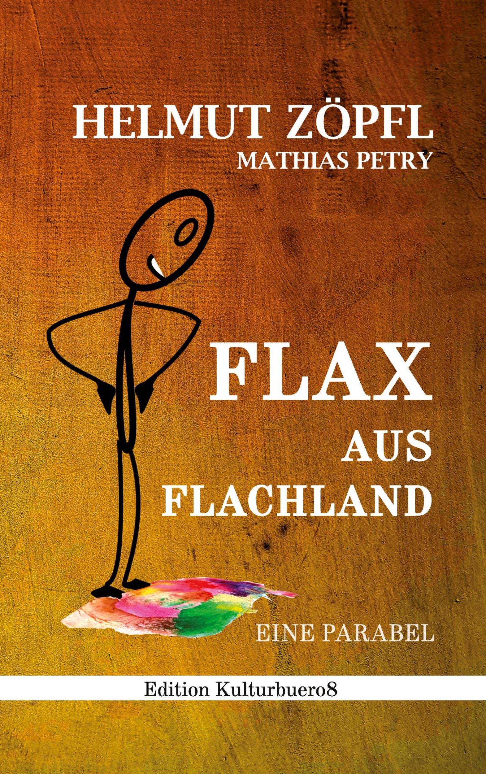 Cover: 9783769304640 | Flax aus Flachland | Eine Parabel | Helmut Zöpfl (u. a.) | Taschenbuch