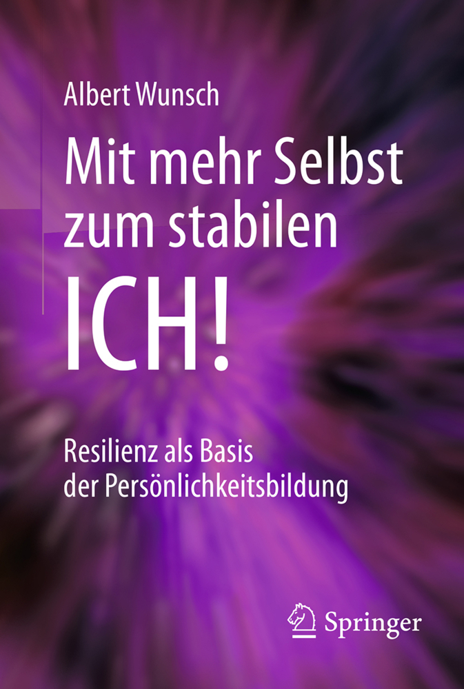 Cover: 9783662561294 | Mit mehr Selbst zum stabilen ICH!, m. 1 Buch, m. 1 E-Book | Wunsch