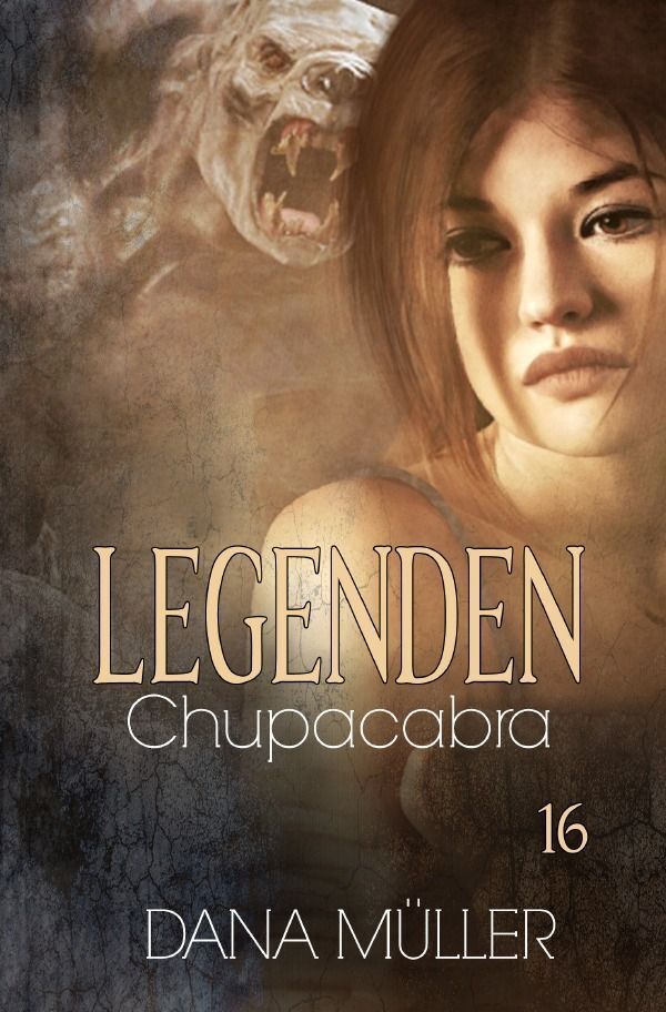 Cover: 9783754962411 | Legenden 16 | Chupacabra. DE | Dana Müller | Taschenbuch | 164 S.