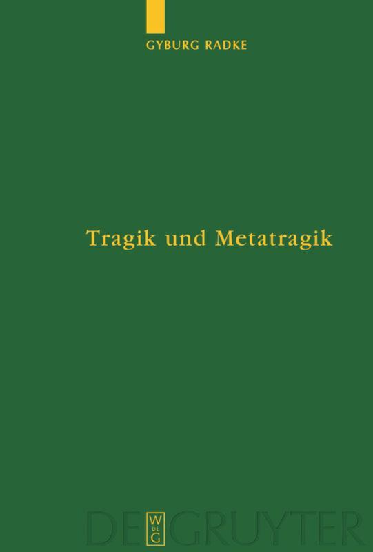 Cover: 9783110180220 | Tragik und Metatragik | Gyburg Radke | Buch | ISSN | XIV | Deutsch