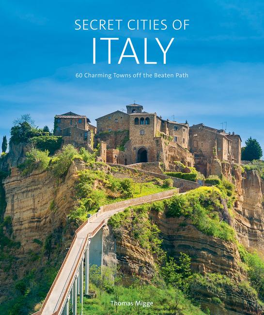 Cover: 9780764365911 | Secret Cities of Italy | 60 Charming Towns Off the Beaten Path | Migge