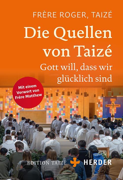 Cover: 9783451397684 | Die Quellen von Taizé | Gott will, dass wir glücklich sind | Roger