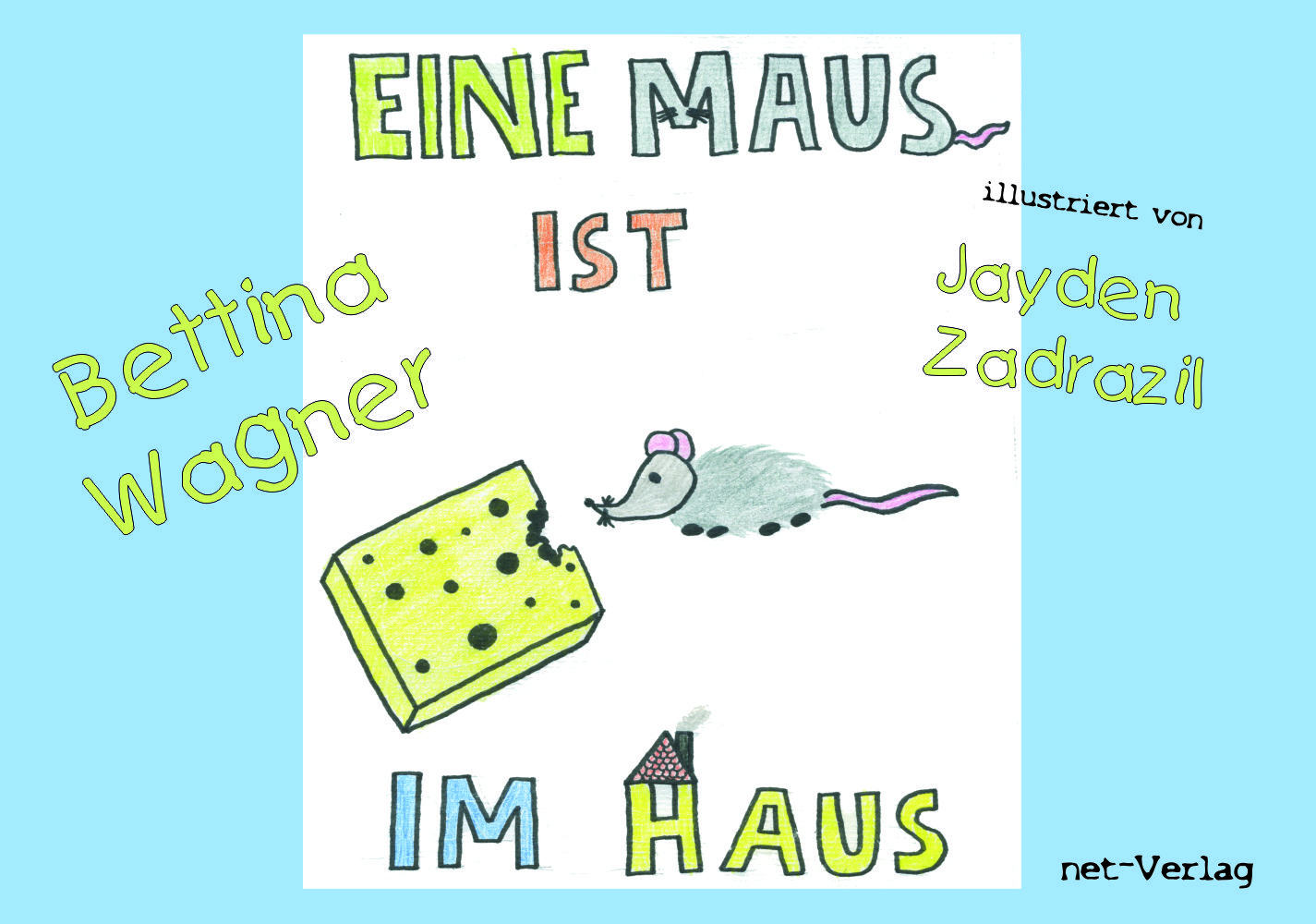 Cover: 9783957202970 | Eine Maus ist im Haus | Bilderbuch | Bettina Wagner | Buch | Deutsch